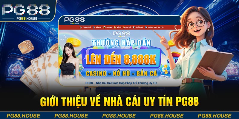 Giới thiệu về nhà cái uy tín PG88