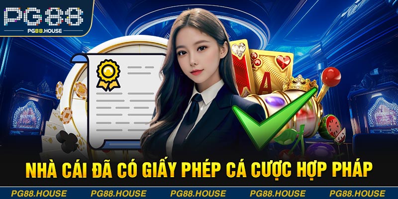 Nhà cái đã có giấy phép cá cược hợp pháp